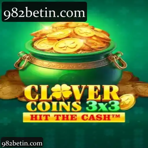 982bet e Clovercoin3x3: A Experiência Completa em Apostas Online com Cassino, Slots e Apostas Esportivas